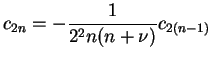$\displaystyle c_{2n} = -\frac{1}{2^2 n(n + \nu)}
c_{2(n-1)}$